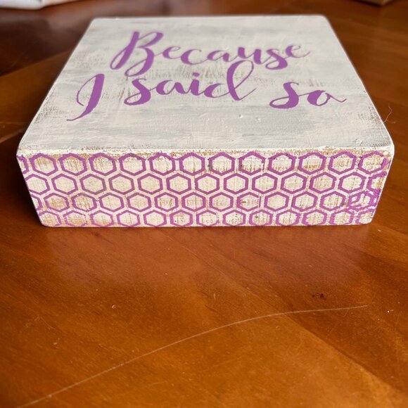 Because I Said So, Be You, Vintage Farmhouse Style Wood Sign Decor One of a kind - Picture 3 of 9